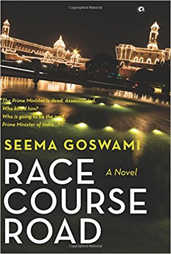 Seema Goswami<br /> <em>Race Course Road</em><br> Aleph Book Company, 2018