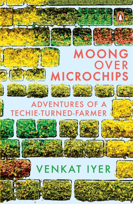 Moong Over Microchips,  Venkat Iyer, Penguin India, 2018