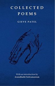 <em>Collected Poems</em>,<br> Gieve Patel,<br> Paperwall Media & Publishing Pvt.Ltd, 2018